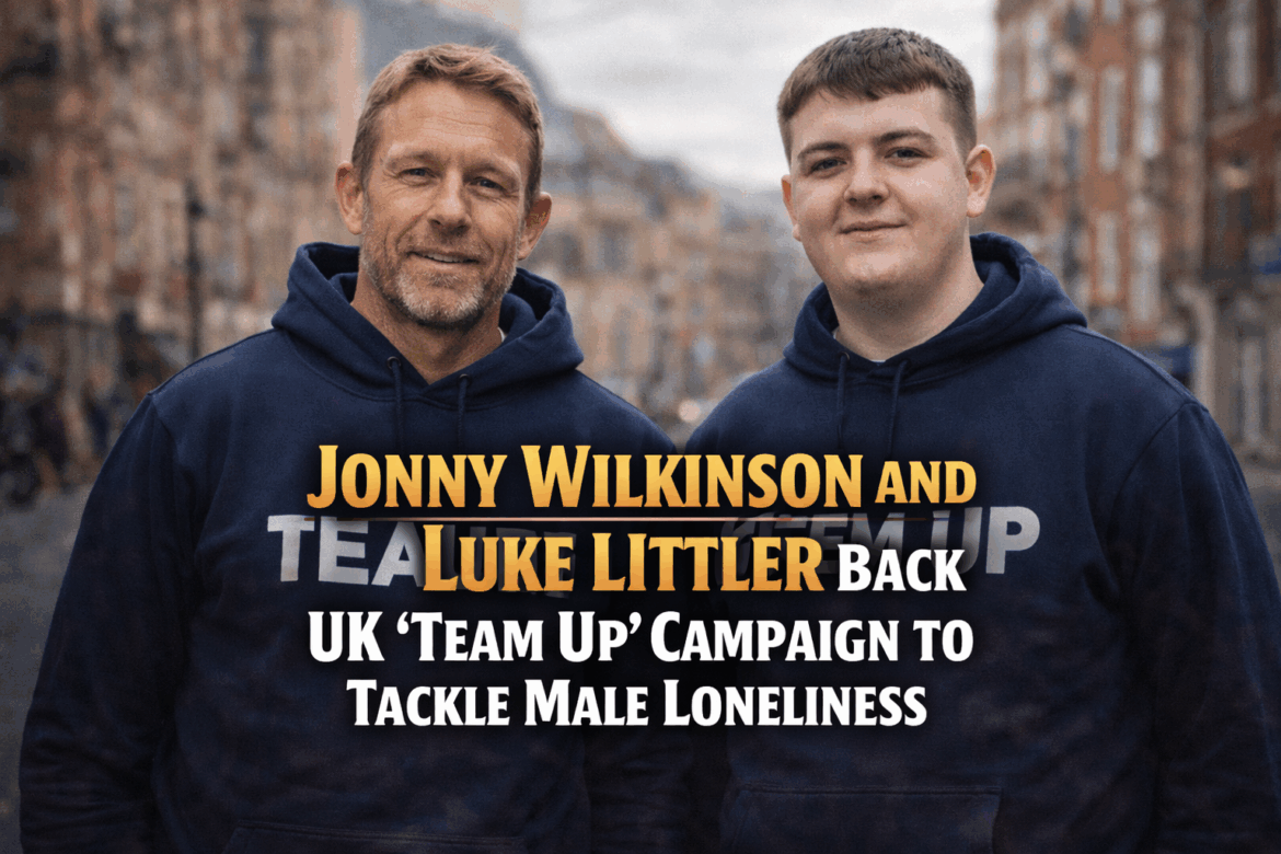 Jonny Wilkinson and Luke Littler Back UK ‘Team Up’ Campaign