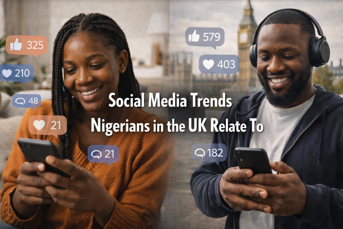 Social Media Trends Nigerians in the UK Relate To