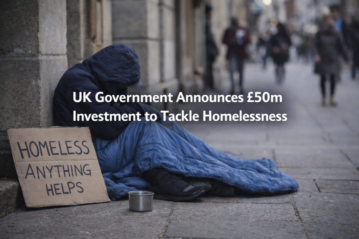 UK Government Announces £50m Investment to Tackle Homelessness